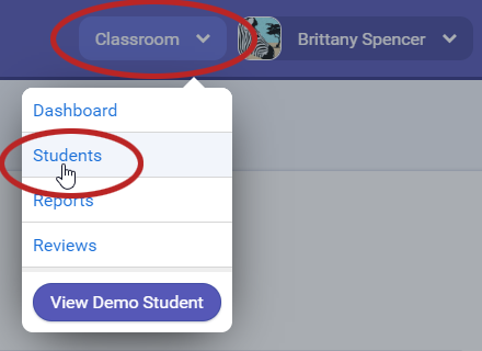 select Classroom at the top of any page, then Students